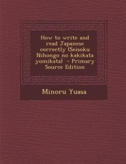 Front cover_How to write and read Japanese correctly (Seisoku Nihongo no kakikata yomikata)