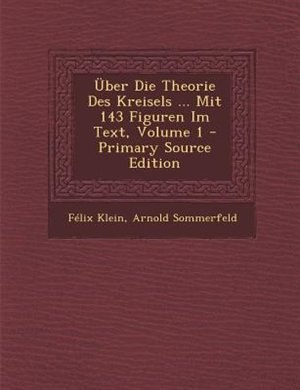 Front cover_Über Die Theorie Des Kreisels ... Mit 143 Figuren Im Text, Volume 1