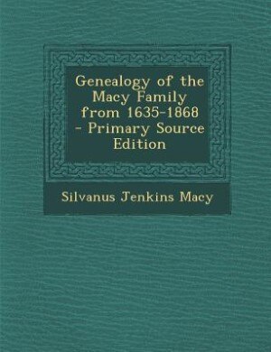 Front cover_Genealogy of the Macy Family from 1635-1868