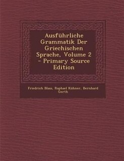 Ausführliche Grammatik Der Griechischen Sprache, Volume 2