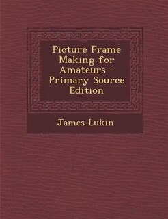 Couverture_Picture Frame Making for Amateurs
