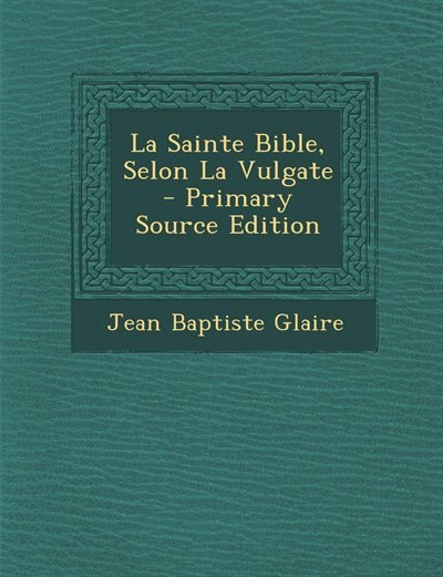 Front cover_La Sainte Bible, Selon La Vulgate