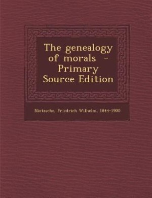 Couverture_The genealogy of morals  - Primary Source Edition