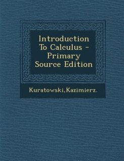 Couverture_Introduction To Calculus - Primary Source Edition