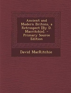 Couverture_Ancient and Modern Britons, a Retrospect [By D. Macritchie].