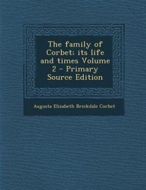Couverture_The family of Corbet; its life and times Volume 2