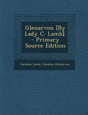 Couverture_Glenarvon [By Lady C. Lamb]. - Primary Source Edition
