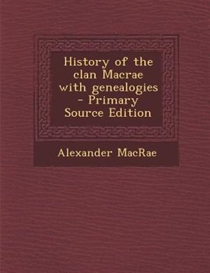 Front cover_History of the clan Macrae with genealogies