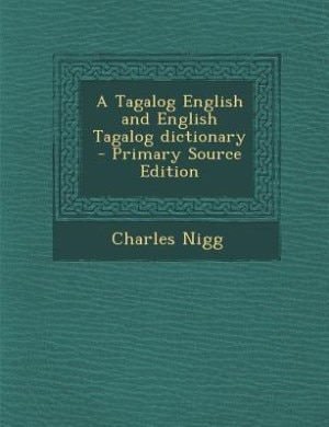 A Tagalog English and English Tagalog dictionary