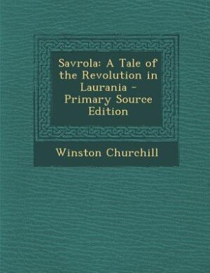 Savrola: A Tale of the Revolution in Laurania