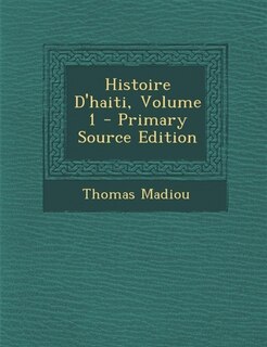 Histoire D'haiti, Volume 1