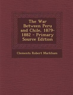 Couverture_The War Between Peru and Chile, 1879-1882