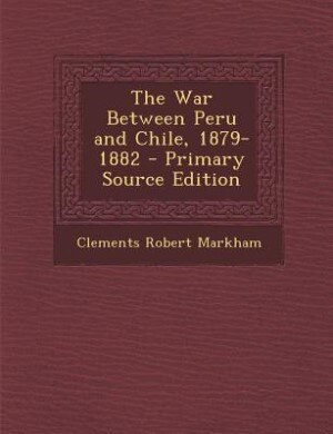 Couverture_The War Between Peru and Chile, 1879-1882
