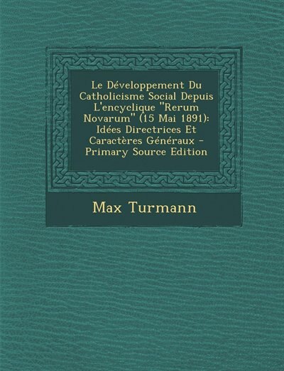 Front cover_Le Développement Du Catholicisme Social Depuis L'encyclique Rerum Novarum (15 Mai 1891)