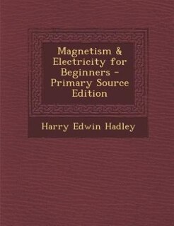 Couverture_Magnetism & Electricity for Beginners - Primary Source Edition