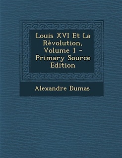 Louis XVI Et La Rèvolution, Volume 1 - Primary Source Edition