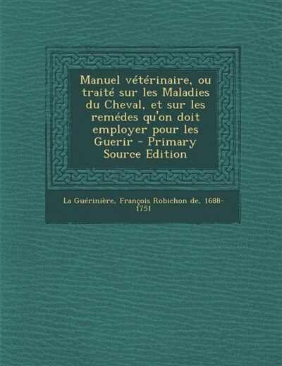 Couverture_Manuel vétérinaire, ou traité sur les Maladies du Cheval, et sur les remédes qu'on doit employer pour les Guerir