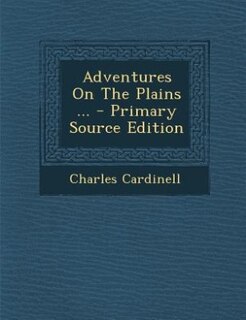 Front cover_Adventures On The Plains ... - Primary Source Edition