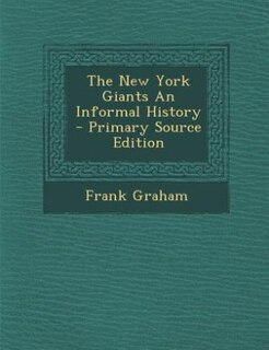 Front cover_The New York Giants An Informal History - Primary Source Edition