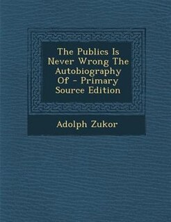 Couverture_The Publics Is Never Wrong The Autobiography Of