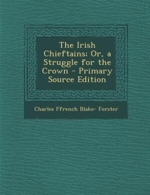 Front cover_The Irish Chieftains; Or, a Struggle for the Crown