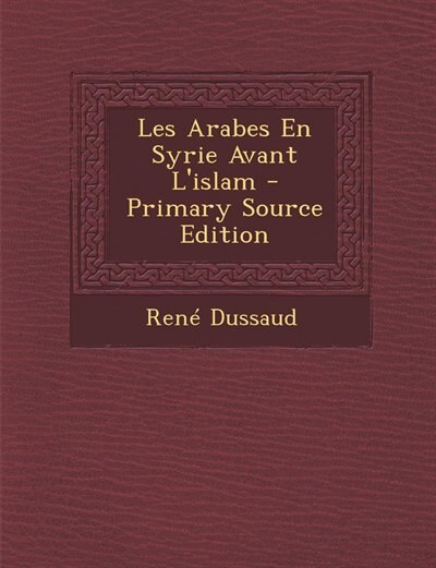 Les Arabes En Syrie Avant L'islam