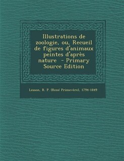 Couverture_Illustrations de zoologie, ou, Recueil de figures d'animaux peintes d'après nature  - Primary Source Edition