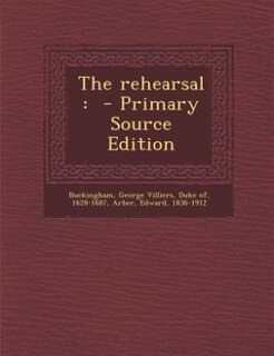 The rehearsal: - Primary Source Edition