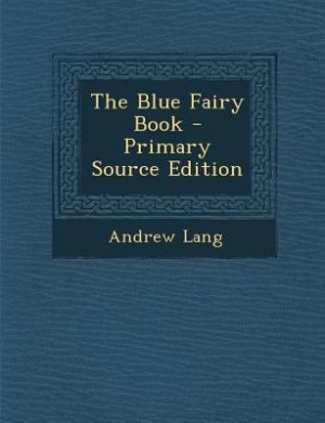 Couverture_The Blue Fairy Book - Primary Source Edition