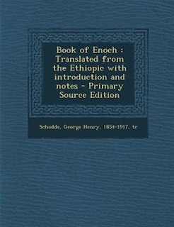 Book of Enoch: Translated from the Ethiopic with introduction and notes