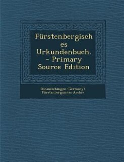 Couverture_Fürstenbergisches Urkundenbuch. - Primary Source Edition