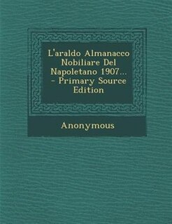 Couverture_L'araldo Almanacco Nobiliare Del Napoletano 1907...