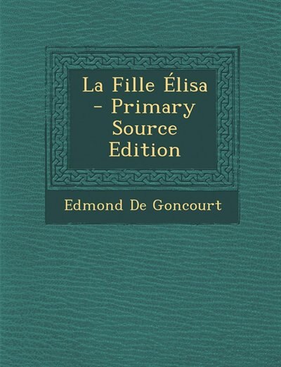 Front cover_La Fille Élisa - Primary Source Edition