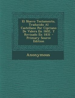 Couverture_El Nuevo Testamento, Traducido Al Castellano Por Cipriano De Valera En 1602, Y Revisado En 1831