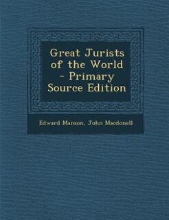 Great Jurists of the World - Primary Source Edition