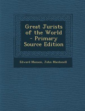 Great Jurists of the World - Primary Source Edition