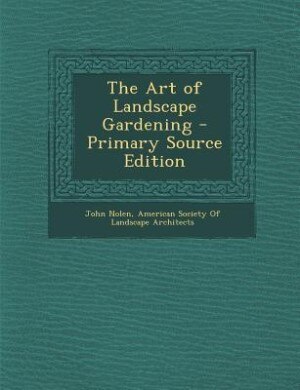 The Art of Landscape Gardening - Primary Source Edition