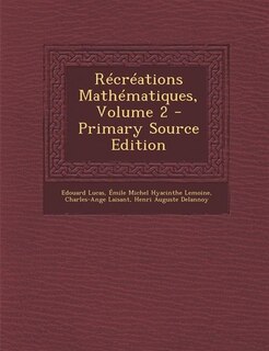 Couverture_Récréations Mathématiques, Volume 2 - Primary Source Edition