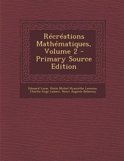 Couverture_Récréations Mathématiques, Volume 2 - Primary Source Edition