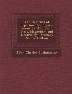 Couverture_The Elements of Experimental Physics, Acoustics, Light and Heat, Magnetism and Electricity