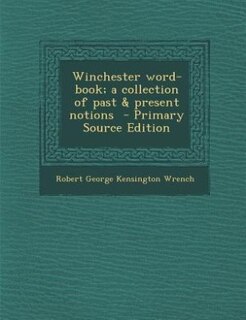 Front cover_Winchester word-book; a collection of past & present notions  - Primary Source Edition