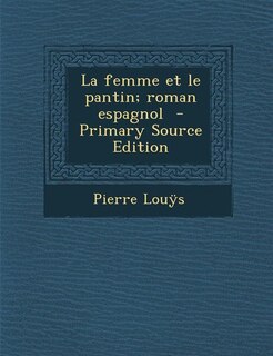 Front cover_La femme et le pantin; roman espagnol  - Primary Source Edition