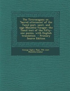 Couverture_The Tiruvacagam; or, 'Sacred utterances' of the Tamil poet, saint, and sage Manikka-Vacagar