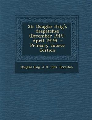Front cover_Sir Douglas Haig's despatches (December 1915-April 1919)