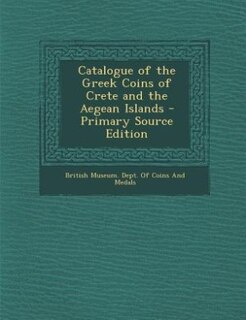 Couverture_Catalogue of the Greek Coins of Crete and the Aegean Islands - Primary Source Edition