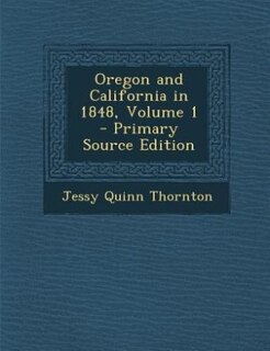 Couverture_Oregon and California in 1848, Volume 1 - Primary Source Edition