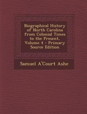 Couverture_Biographical History of North Carolina from Colonial Times to the Present, Volume 4