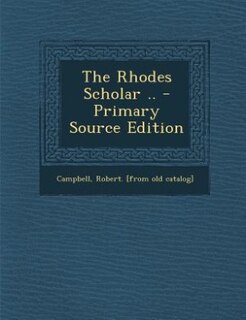 Front cover_The Rhodes Scholar .. - Primary Source Edition