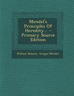 Front cover_Mendel's Principles Of Heredity...