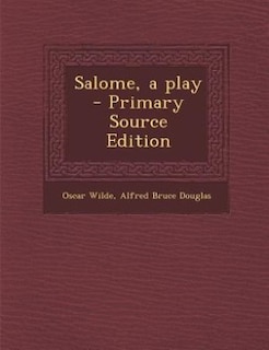 Salome, a play  - Primary Source Edition